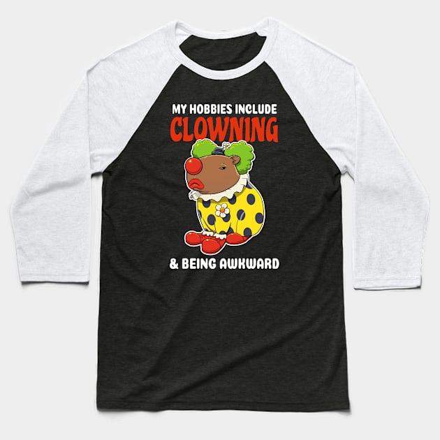 My hobbies include Clowning and being awkward cartoon Capybara Baseball T-Shirt by capydays